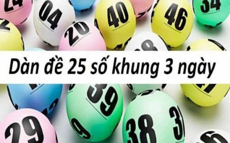 dàn đề 25 số khung 3 ngày